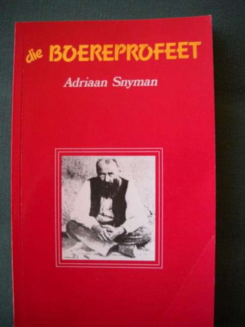Die Boereprofeet Verdere visioene en verklarings (Anglo Boere-oorlog) - Adriaan Snyman