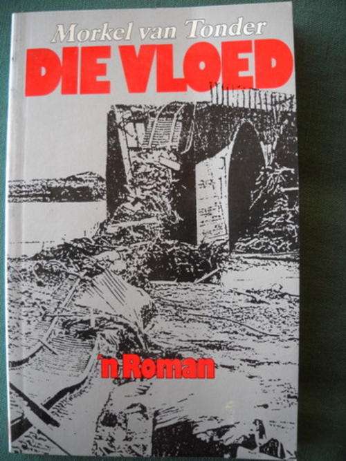 Morkel van Tonder - DIE  VLOED (Laingsburg 1981)