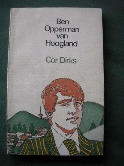 Ben Opperman van Hoogland - Cor Dirks
