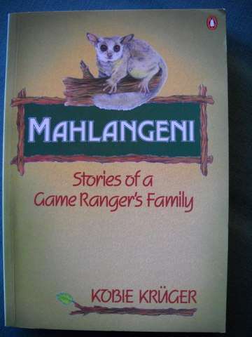 MAHLANGENI Stories of game ranger's family  Kobie Kruger