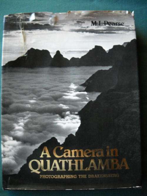 A Camera in QUATHLAMBA The Zulu name for Drakensberg  Photographing the Drakensberg  M L Pearse
