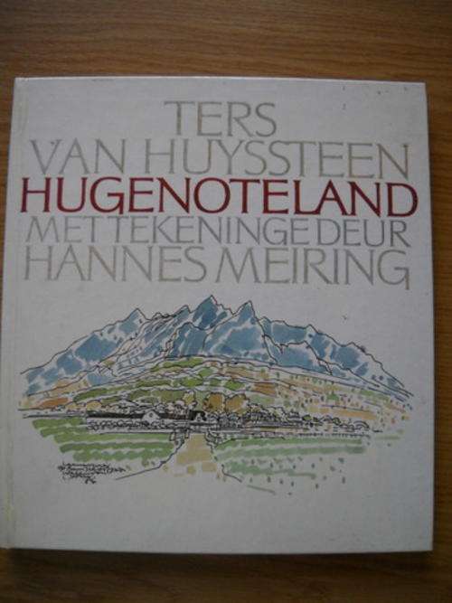 Hugenoteland  Ters van Huyssteen Tekeninge deur Hannes Meiring (Kontreigeskiedenis)