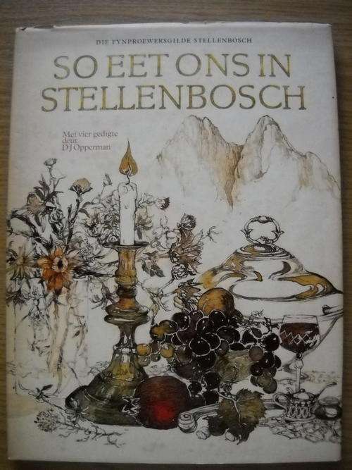 So eet ons in Stellenbosch  Die fynproewersgilde Stellenbosch met 4 gedigte deur D J Opperman