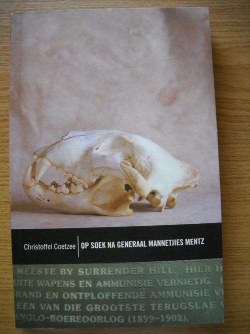 Christoffel Coetzee  Op soek na Generaal Mannetjies Mentz (Anglo Boere-oorlog)