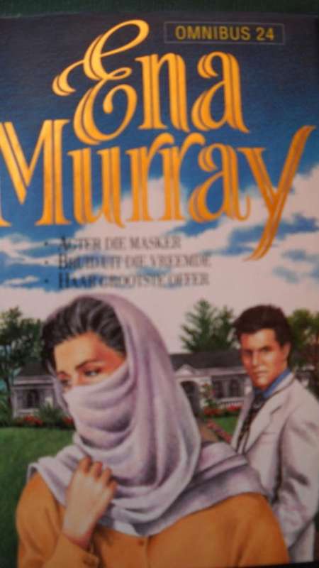 Ena Murray-Omnibus 24: Agter die masker, Bruid uit die vreemde, Haar grootste offer