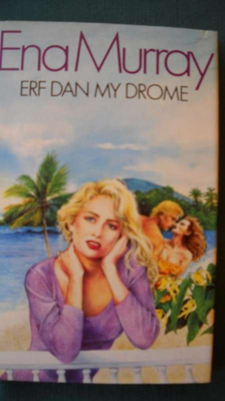 Erf dan my drome  Ena Murray