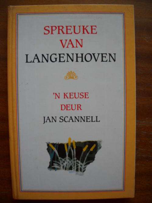 SPREUKE VAN LANGENHOVEN 'n Keuse deur Jan Scannell  Illustrasies deur  Alida Bothma