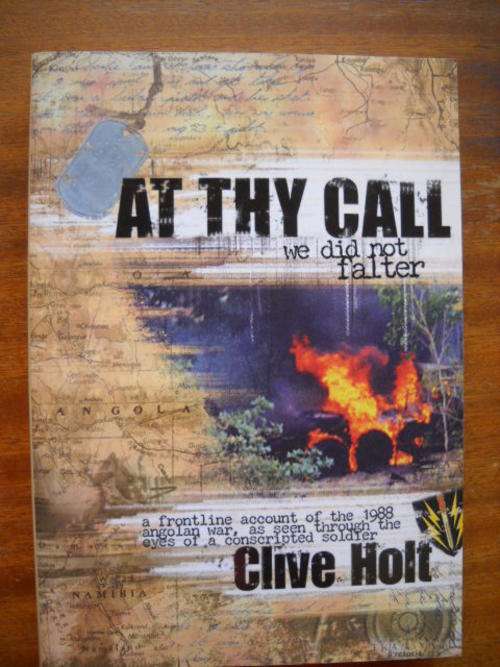 AT THY CALL we did not falter  Clive Holt  (Angolan War)