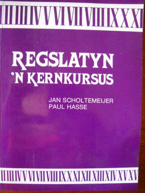 REGSLATYN  'n Kernkursus  Jan Scholtemeijer en Paul Hasse