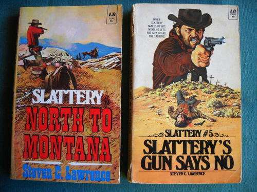 WESTERN/COWBOY: 2 X  SLATTERY  North to Montana  &  Slattery's gun says no #5  by Steven C Lawrence