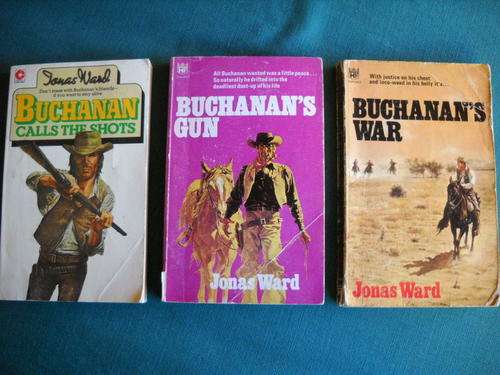 WESTERN/COWBOY: 3 X BUCHANAN: Buchanan calls the shots, Buchanan's gun &Buchanan's war by Jonas Ward