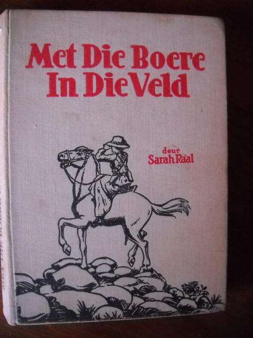 Met  Die  Boere  In  Die  Veld  deur  Sarah Raal  Derde druk 1938  (Anglo-Boere Oorlog)