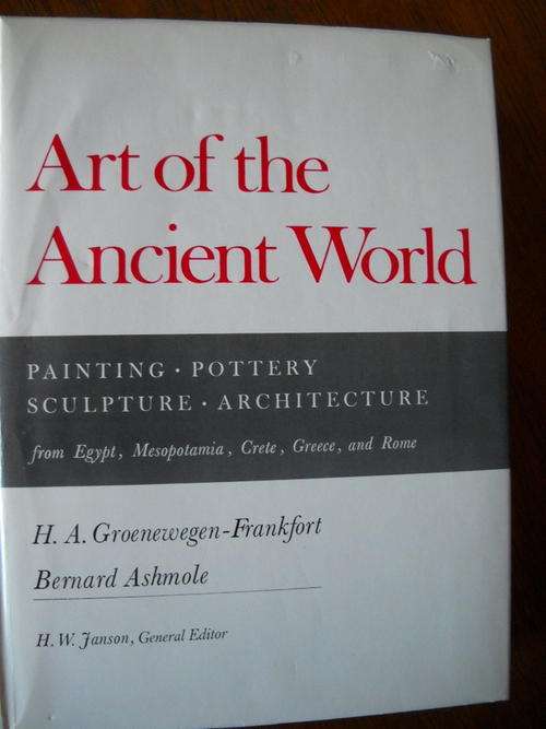 ART OF THE ANCIENT WORLD (The Library Of Art History)  General Editor: H. W. Janson