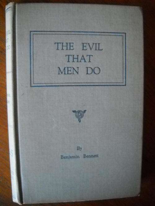 BENJAMIN  BENNETT  THE  EVIL  THAT  MEN  DO  Second Impression 1950  (TRUE  CRIME)