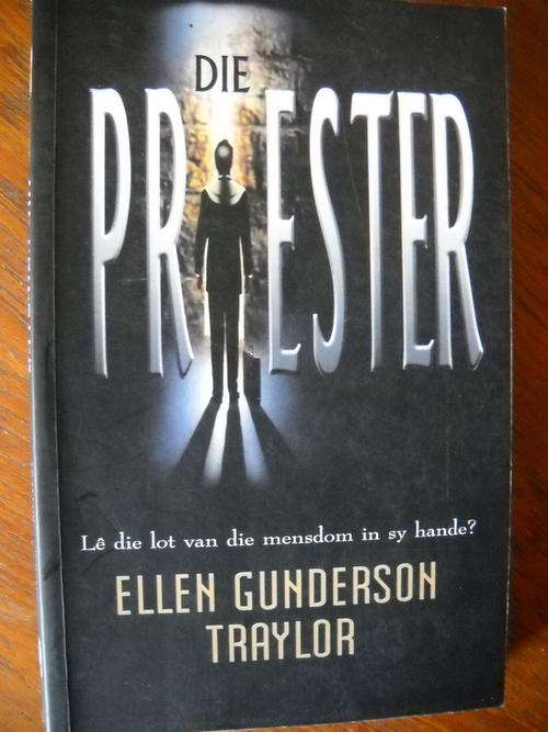 ELLEN GUNDERSON TRAYLOR  Die Priester  Eerste uitgawe 1999  (Vertaal deur Cliff Smuts)