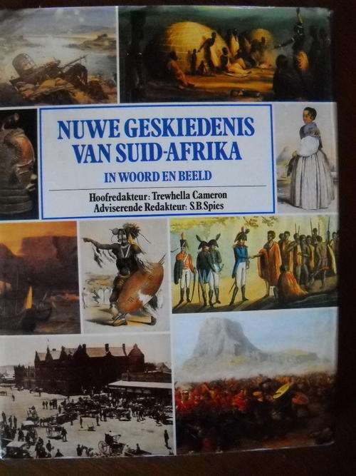 NUWE GESKIEDENIS VAN SUID-AFRIKA IN WOORD EN BEELD  TREWELLA CAMERON   Eerste uitgawe 1986