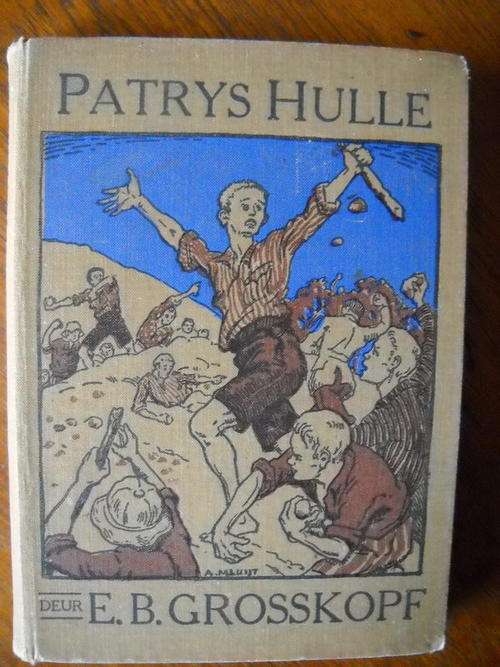 E.B.  GROSSKOPF  Patrys Hulle   1937- Uitgawe