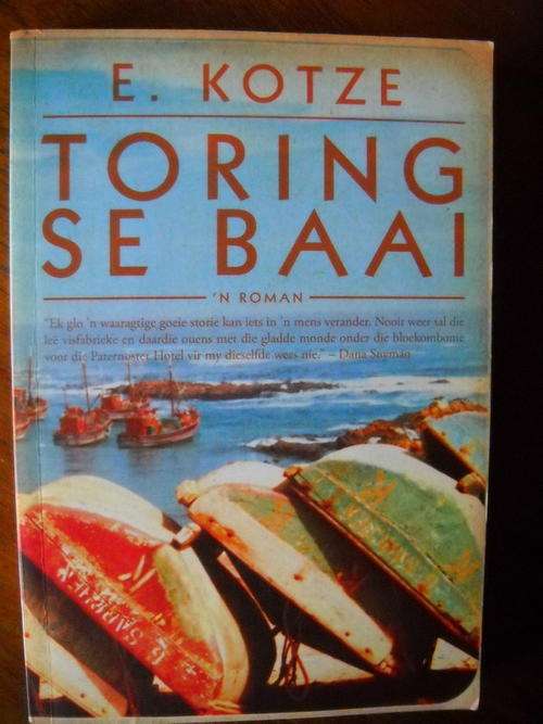 E. KOTZE  Toring  se  baai  (ROMAN)  Eertste  uitgawe, eerste  druk  2009