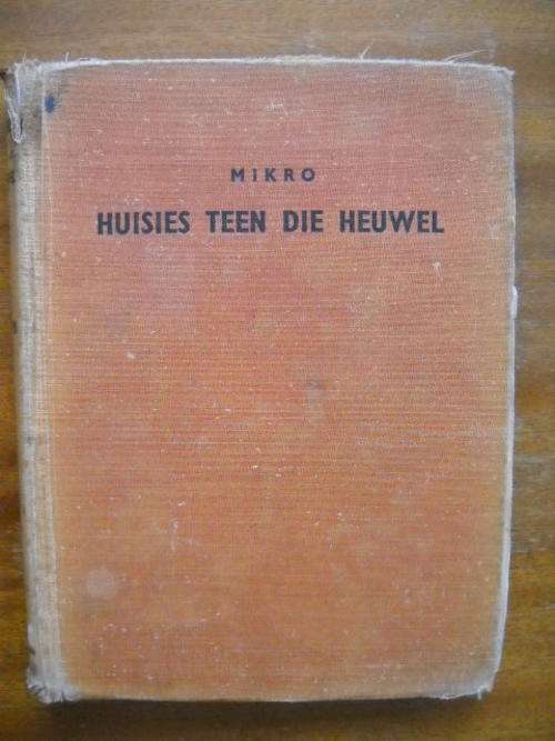 MIKRO (2 verhale): Huisies teen die Heuwel en Stille Uur  Eerste uitgawe 1944