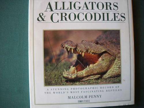 MALCOLM  PENNY  Alligators  &  Crocodiles  First published 1991