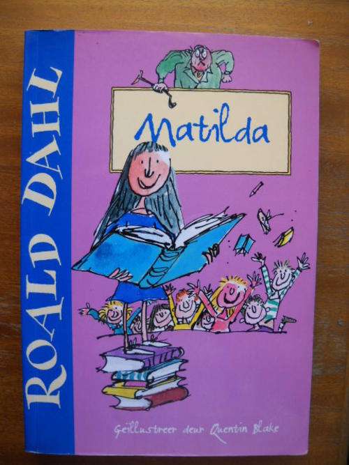 ROALD  DAHL  Matilda  Illustrasie: Quentin Blake Vertaling: Kobus Geldenhuys  Eerste uitgawe 2006