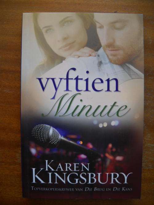 KAREN  KINGSBURY  Vyftien Minute   Afrikaanse uitgawe 2013