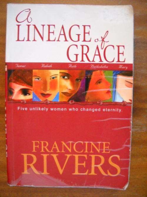 FRANCINE  RIVERS  A Lineage of Grace  (Five unlikely women who changed eternity) 2003-Edition