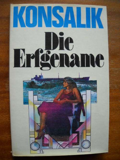 HEINZ G. KONSALIK  Die Erfgename  Eerste uitgawe 1980