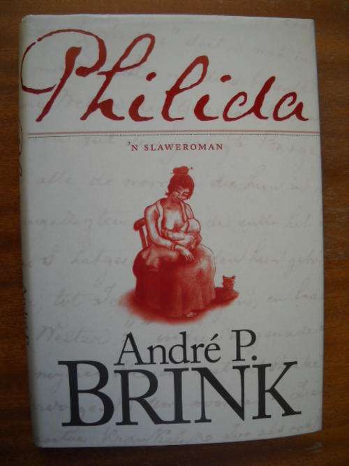 ANDRE P. BRINK Philida  'n Slaweroman  Eerste uitgawe 2012