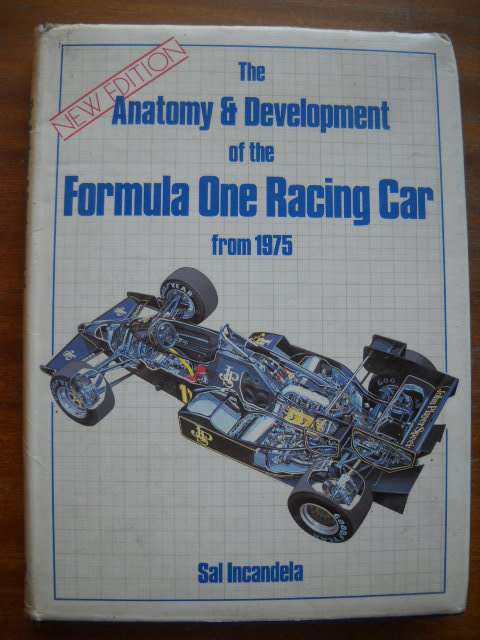 SAL INCANDELA  The Anatomy & Development of the Formula One Racing Car from 1975   1984 Edition