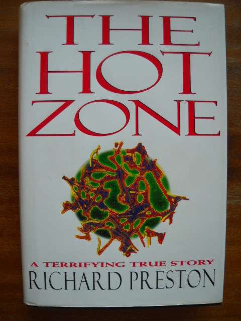 RICHARD PRESTON  The Hot Zone  A terrifying True Story  Published 1994