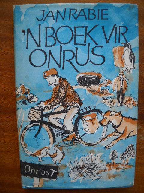 JAN RABIE  'n Boek vir Onrus  Eerste uitgawe 1982  Illustrasies Marjorie Wallace