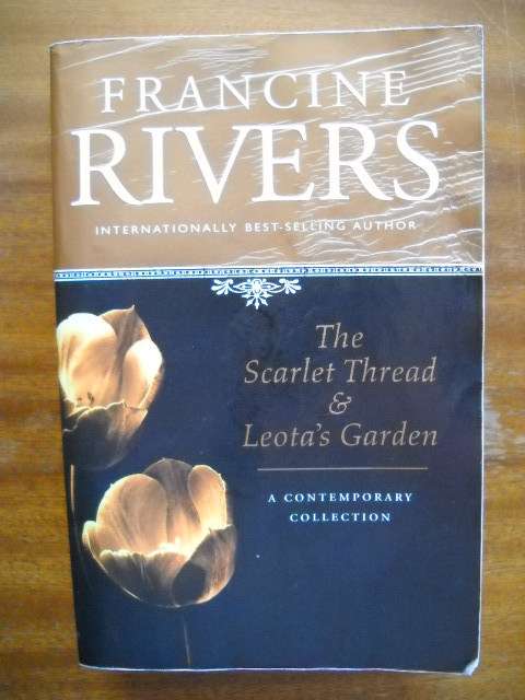 FRANCINE RIVERS The Scarlet Thread & Leota's Garden  1999 Edition (A Contemporary Collection)