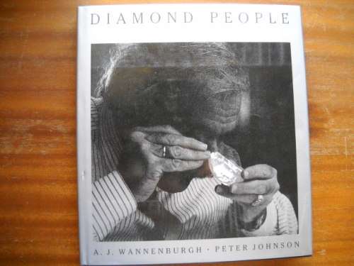 DIAMOND PEOPLE  by  A. J.  Wannenburgh  First Edition, First Impression1990 (See photographs)