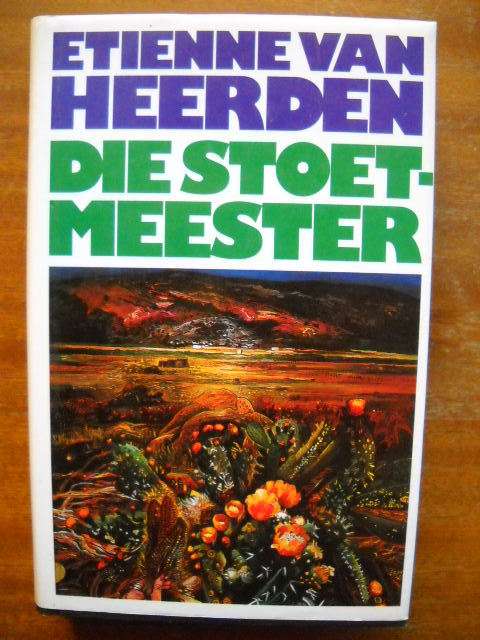 ETIENNE VAN HEERDEN  Die Stoetmeester  Eerste uitgawe 1993