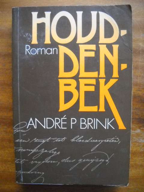 ANDRE P. BRINK  HOUD-EN-BEK  (ROMAN)  Eerste uitgawe in sagteband 1987