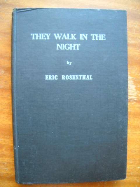 THEY WALK IN THE NIGHT  by Eric Rosenthal  Undated (foreword dated 1949)