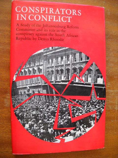 CONSPIRATORS IN CONFLICT  by Denys Rhoodie (Transvaal, Jameson Raid, Rhodes) First Edition 1967