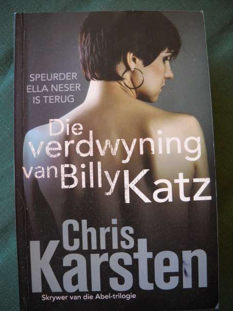DIE VERDWYNING VAN BILLY KATZ  deur Chris Karsten (Skrywer van Abel-trilogie)  Eerste uitgawe 2015