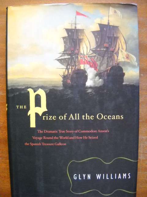 THE PRIZE OF ALL THE OCEANS  by Glyn Williams  First American edition 2000