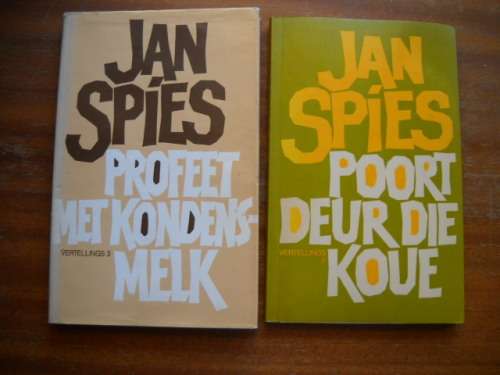 2 X JAN SPIES: Profeet met kondensmelk (1985) en Poort deur die koue (1987)