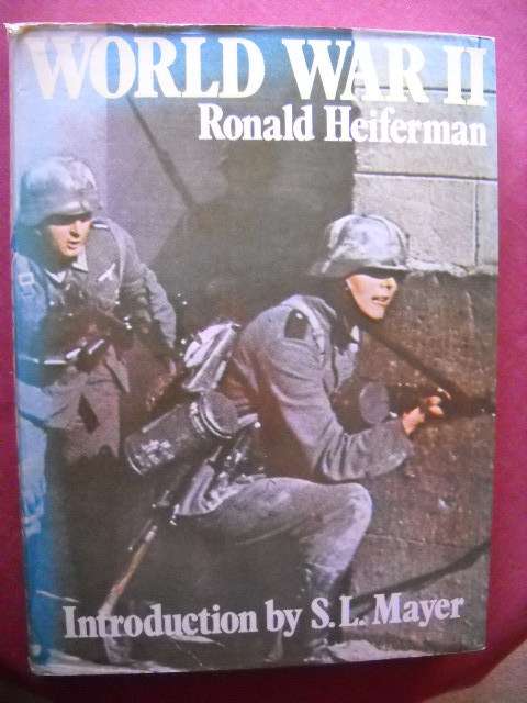 WORLD WAR II  by Ronald Heiferman  Introduction: S.L. Mayer  First published 1973