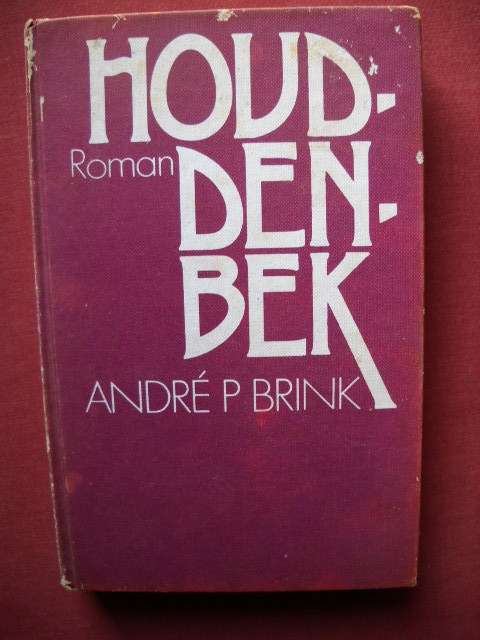 HOUD-DEN-BEK  deur Andre P. Brink  Eerste uitgawe, eerste druk 1982