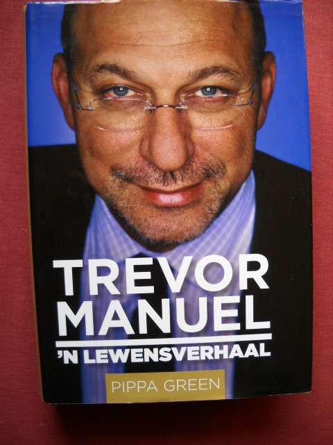 TREVOR MANUEL  `n Lewensverhaal  Eerste uitgawe 2009