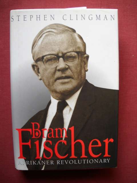 BRAM  FISCHER    by Stephen Clingman  Second Impression 1998