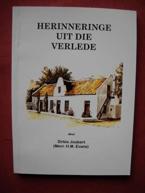 HERINNERINGE UIT DIE VERLEDE  deur Dirkie Joubert (Mevr. H.M. Evans)  Geen publikasiedatum