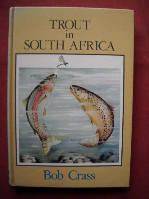 TROUT IN SOUTH AFRICA  by Bob Crass  First edition, first impression 1986