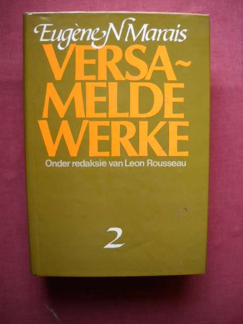 EUGENE N MARAIS - Versamelde Werke (Boekdeel 2)  deur Leon Rousseau  Eerste uitgawe 1984