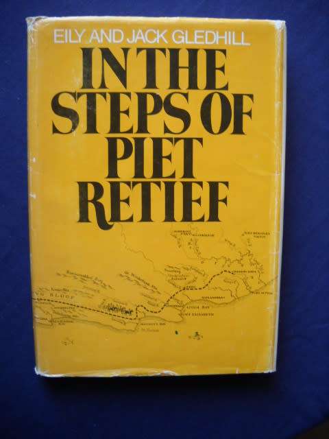IN THE STEPS OF PIET RETIEF  by Eily and Jack Gledhill  First published 1980