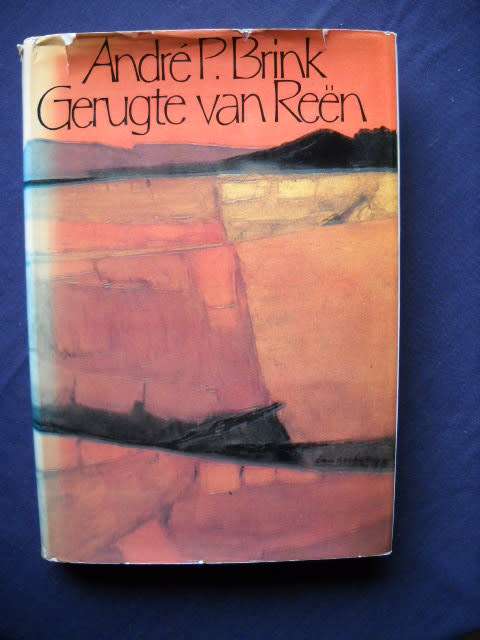 GERUGTE VAN REEN  (ROMAN)  deur Andre P. Brink